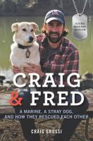 "Craig & Fred: A marine, A Stray Dog, and How They Rescued Each Other" by Craig Grossi