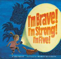 cover of "I'm Brave! I"m strong! I'm five!"