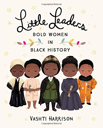 Little Leaders: Bold Women in Black History book cover