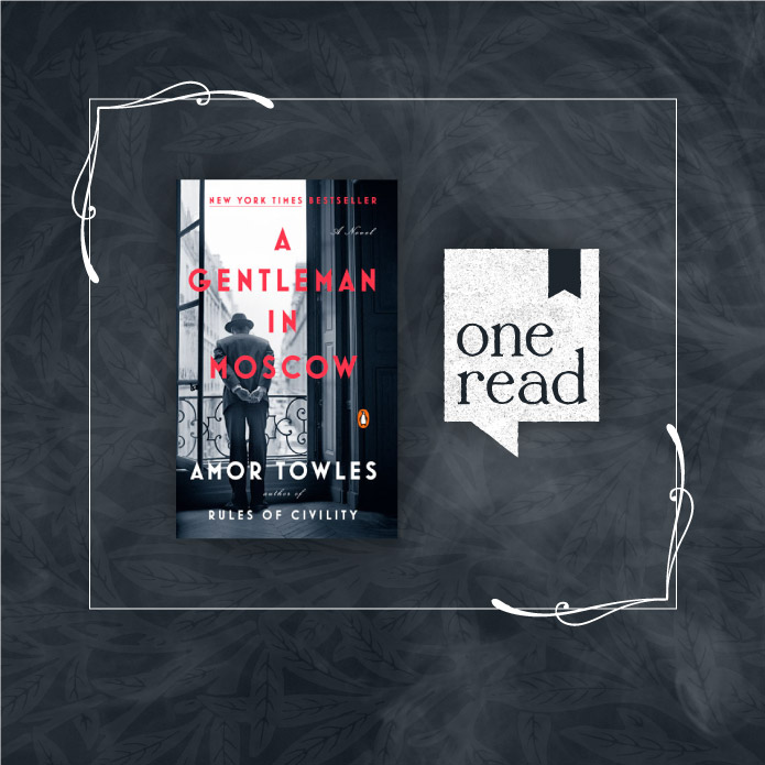 "A Gentleman in Moscow" by Amor Towles chosen for One Read 2020
