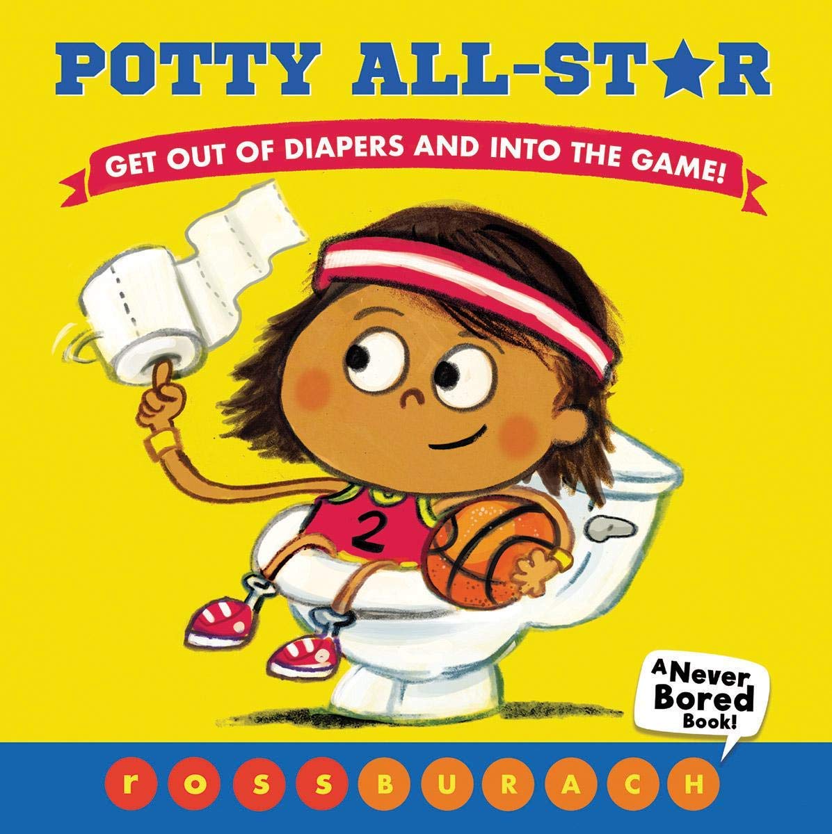 "Potty All-Star: Get Out of Diapers and Into the Game" by Ross Burach