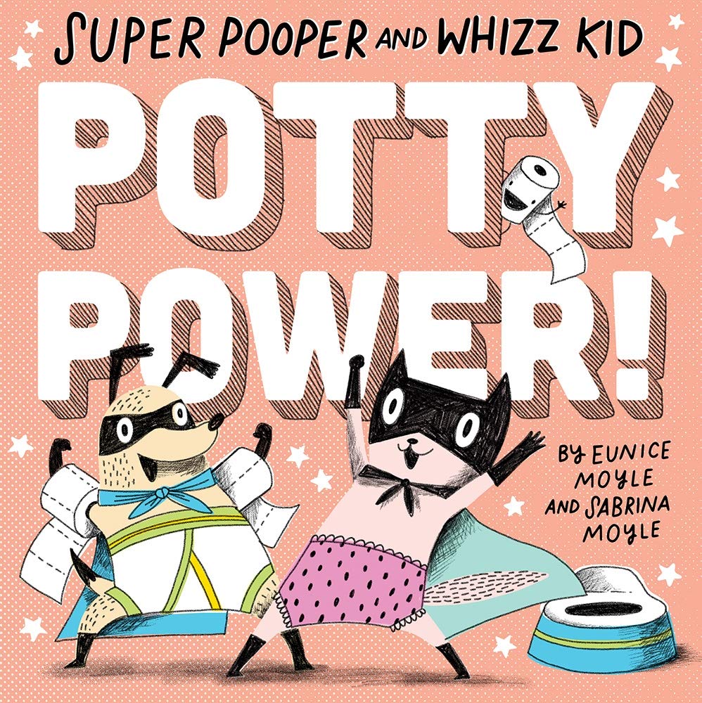 "Super Pooper and Whizz Kid: Potty Power" by Eunice Moyle