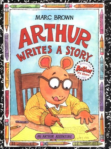 "Arthur Writes a Story," by Marc Brown