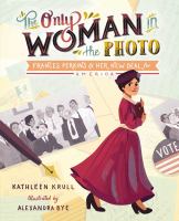 Image of book cover for The Only Woman in the Photo Frances Perkins & Her New Deal for America