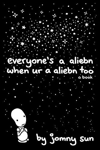 Everyone's a Aliebn When Ur a Aliebn Too book cover