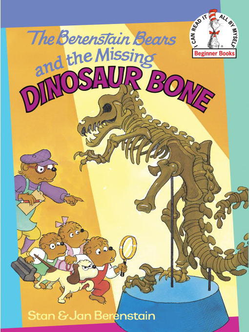 The Berenstain Bears and the Missing Dinosaur Bone