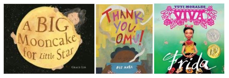 Book jackets for "A Big Mooncake for Little Star" "Thank You, Omu!" and "Viva Frida"