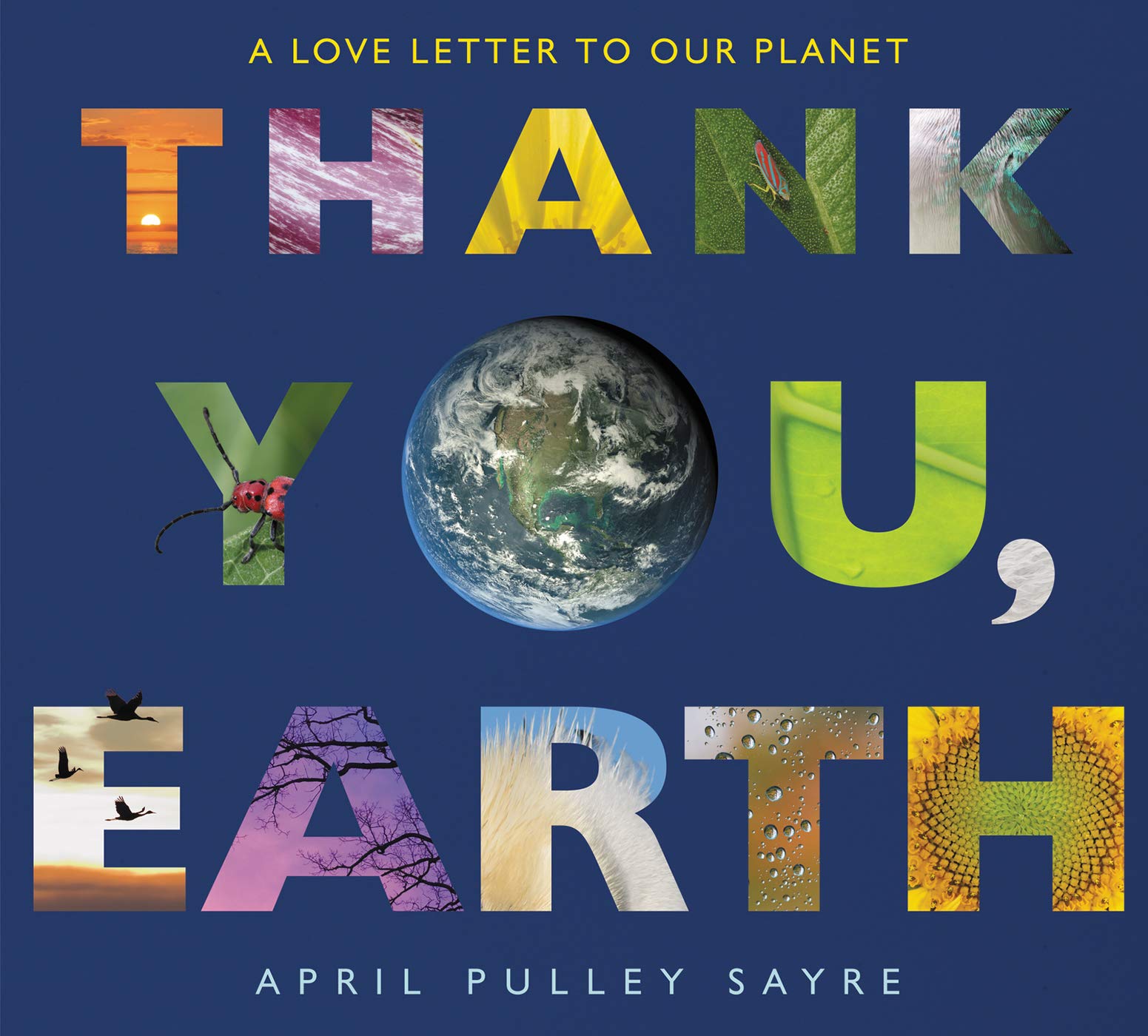 Dark blue cover of the book Thank You, Earth. Each letter of the title has a photograph superimposed in its shape, with the letter "o" in the word "you" being a round realistic photograph of the earth.