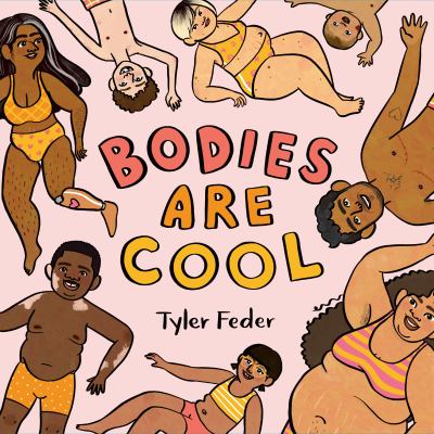 Book cover for "Bodies Are Cool" by Tyler Feder, featuring illustrated people with diverse bodies.