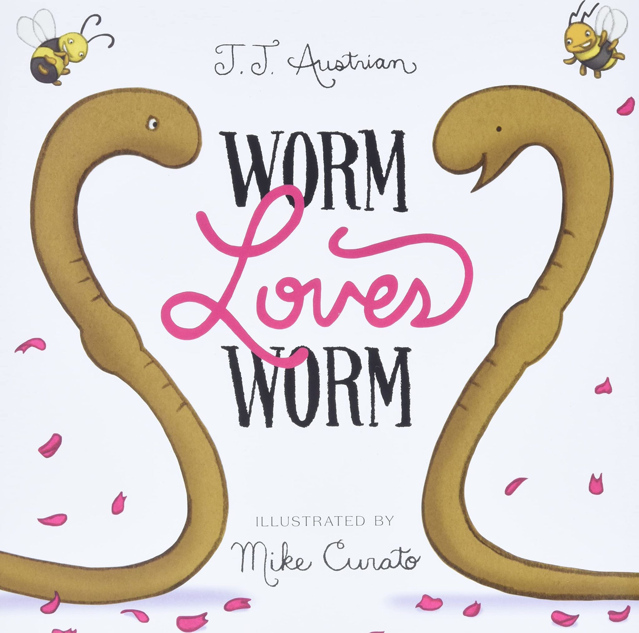 The cover of the book "Worm Loves Worm" features two cartoon worms smiling at each other across a white background. A bee watches over them as pink flower petals fall around them.