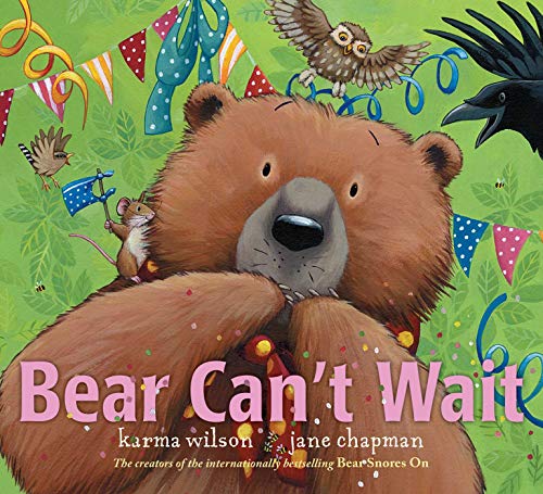 "Bear Can't Wait" by Karma Wilson
