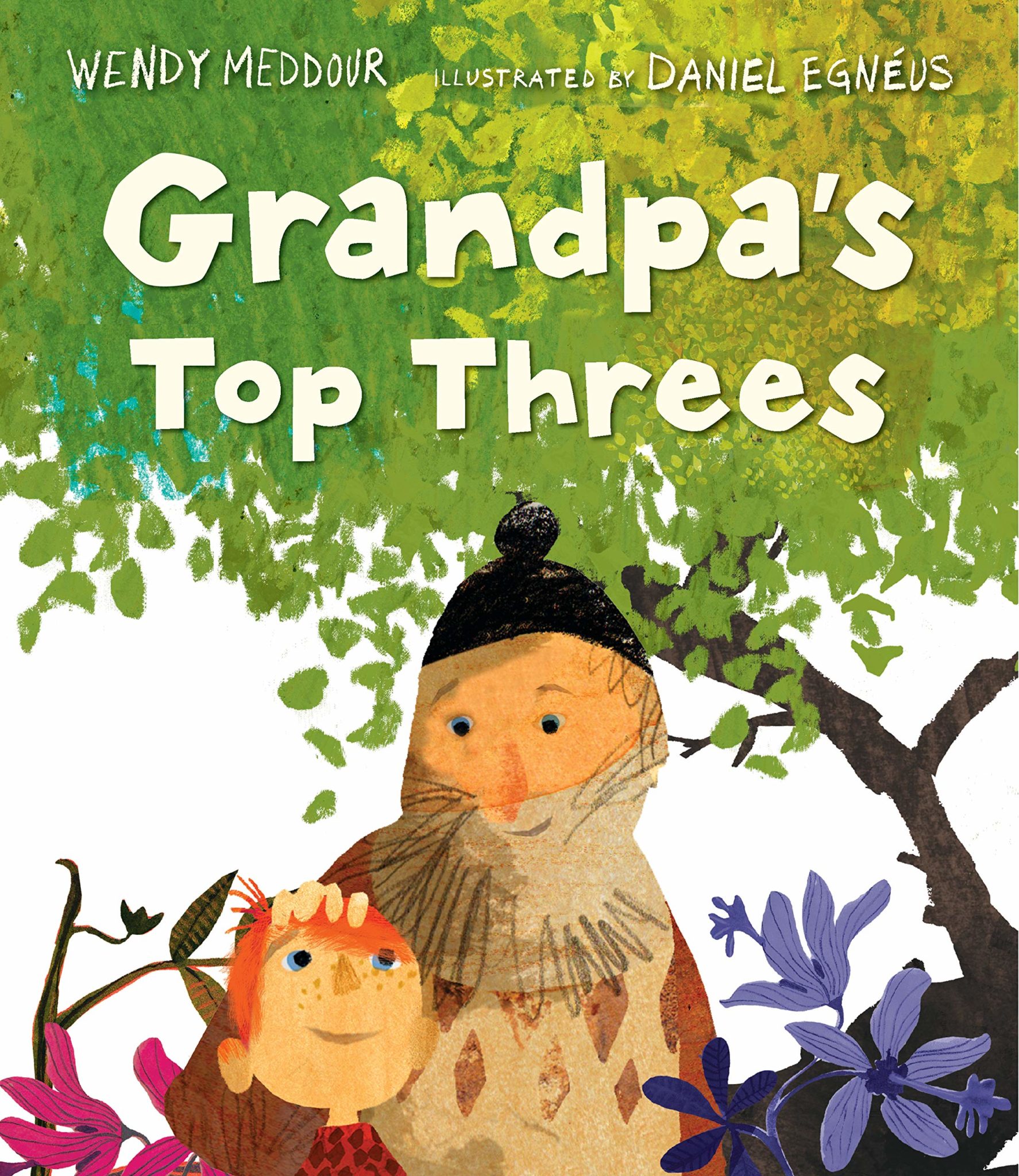 The cover of the picture book "Grandpa's Top Threes" features a small, smiling boy looking up at his scraggly-bearded grandfather. They are standing beneath a tree and surrounded by flowers.