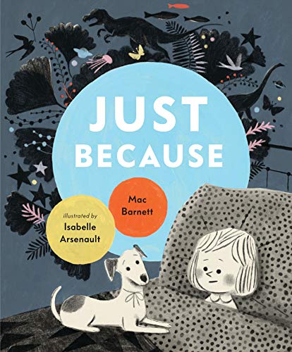 The cover of the picture book "Just Because" features a black and white drawing of a little girl and her dog tucked into bed.