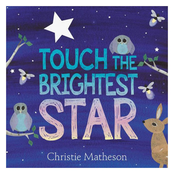 The cover of the picture book "Touch the Brightest Star" features nocturnal animals s