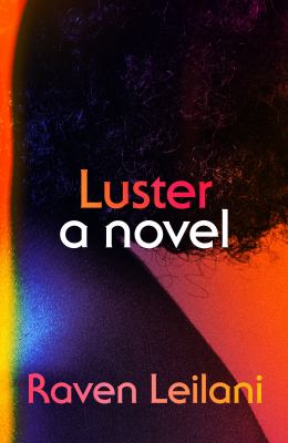 Luster by Raven Leilani book cover 