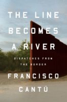 The Line Becomes a River by Francisco Cantu book cover