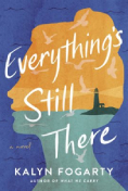 Everything's Still There by Kalyn Fogarty book cover