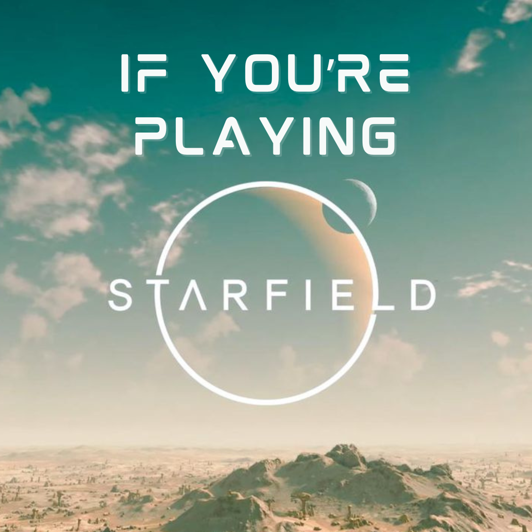 If You're Playing Starfield