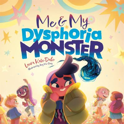 Cover for the children's book, "Me & My Dysphoria Monster," featuring a brown-skinned child in a green puffy jacket looking apprehensively to the right where a marbled blue-black spectral glob with yellow slits for eyes hangs in the air. In the background children of various races and genders play and talk together. 
