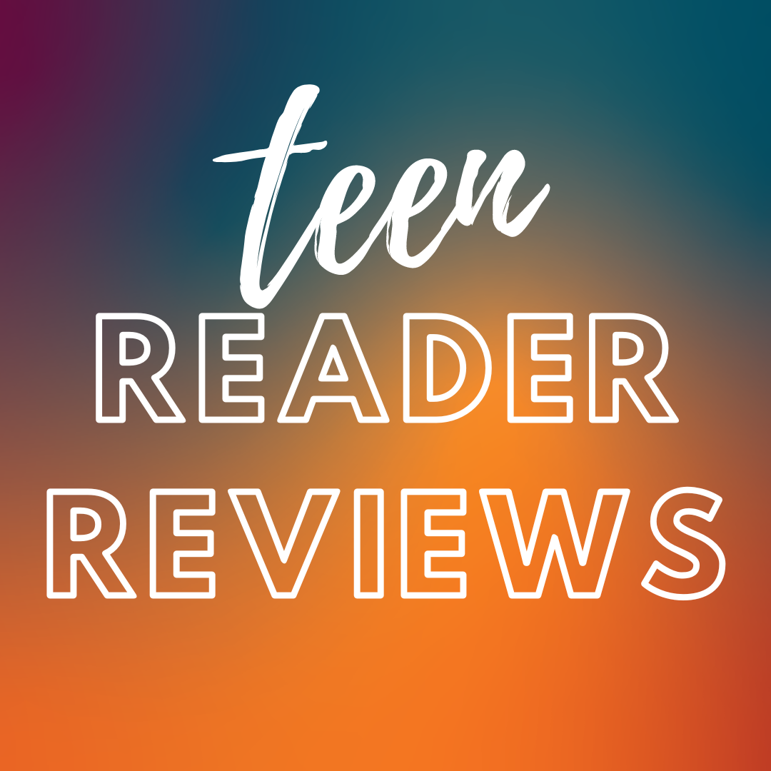Teen Reader Reviews