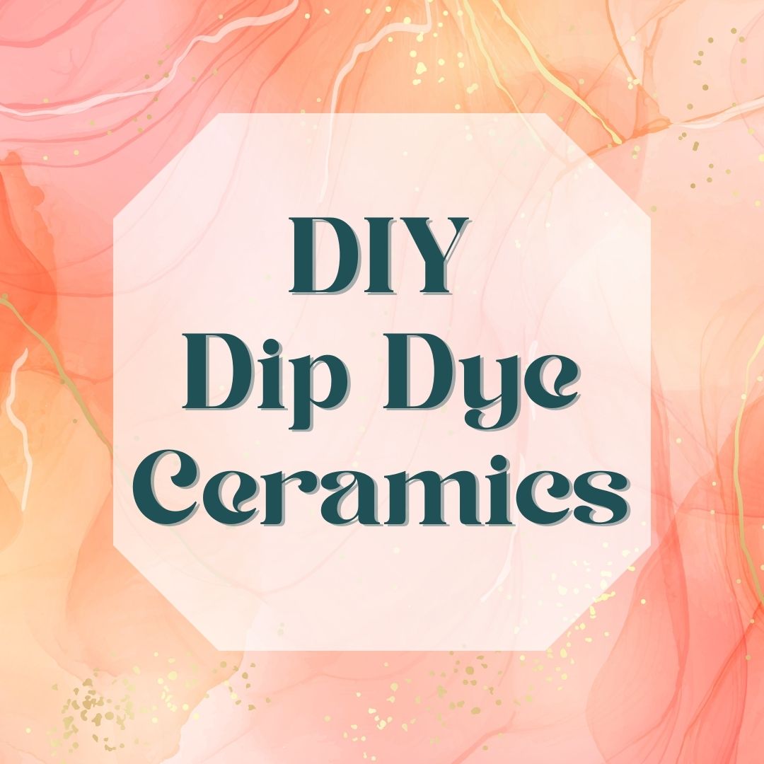 DIY Dip Dye Ceramics