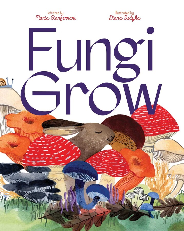 Cover of the children's nonfiction picture book, "Fungi Grow," featuring a peacefully smiling brown rabbit nestled in a patch of various mushrooms.