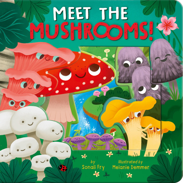 Cover of the board book "Meet the Mushrooms!" featuring mushrooms of all colors, shapes and sizes with cute, happy faces smiling in a forest scene. 