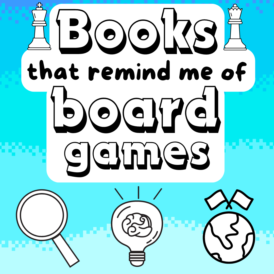 "Books that remind me of board games" on a gradient blue background with game pieces surrounding it. 