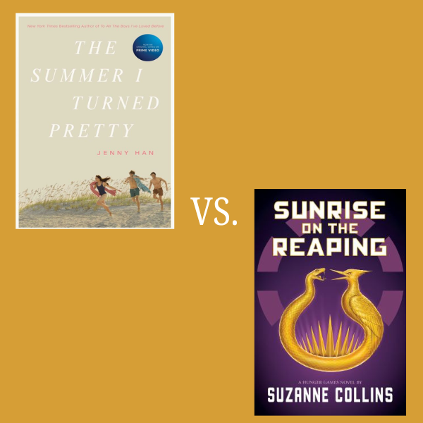 Image of book cover for The Summer I Turned Pretty by Jenny Han vs. image of book cover for  Sunrise on the Reaping by Suzanne Collins