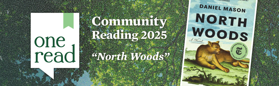 One Read: Community Reading 2025 "North Woods" by Daniel Mason with a view up through a leafy forest canopy