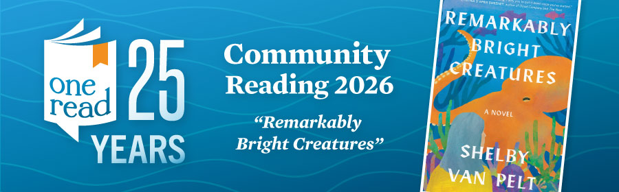 25th Anniversary One Read logo: Community Reading 2026: "Remarkably Bright Creatures" with book cover