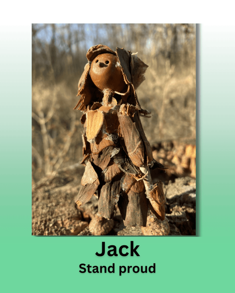 Photo of an acorn figure in the woods. Text reads: Jack - Stand proud